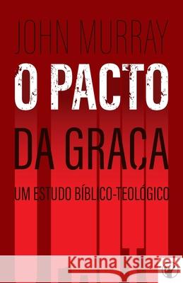 O Pacto da Graça - Um Estudo Bíblico-Teológico Canuto, Manoel 9788562828133 Clire