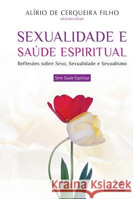 Sexualidade e Saude Espiritual Filho, Alirio Cerqueira 9788565109543 Editora Espiritizar
