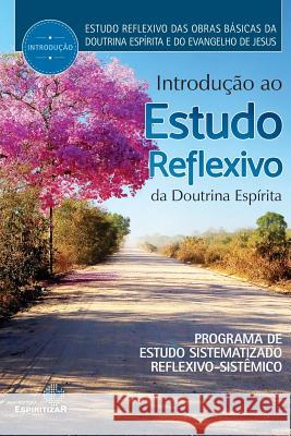 Introducao ao Estudo Reflexivo Espiritizar, Editora 9788565109680