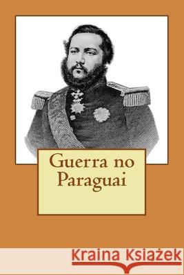 Guerra no Paraguai Portella, Ricardo C. M. 9788566005097 Ricardo Cunha Mattos Portella40005267072
