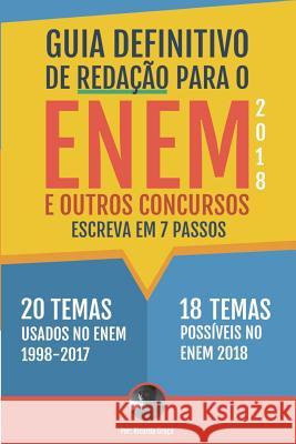 Guia Definitivo de Redação Para O Enem 2018 E Outros Concursos: Escreva Em 7 Passos Graca, Ricardo 9788566084092 Not Avail