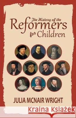 The History of the Reformers for Children Julia McNair Wright 9788566209976