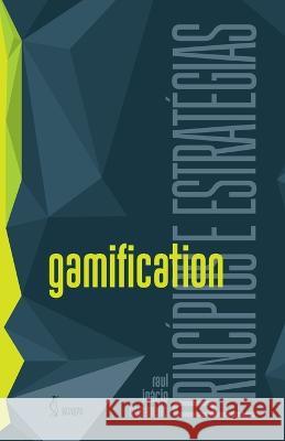 Gamification: principios e estrategias Raul Inacio Busarello   9788566832389 Pimenta Cultural