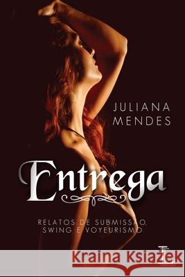 Entrega Mendes Juliana 9788568925911 Ler Editorial