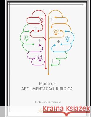 Teoria da argumentação jurídica Jiménez Serrano, Pablo 9788569257103 Editora Jurismestre