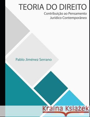 Teoria do direito: Contribuição ao pensamento jurídico contemporâneo Jiménez Serrano, Pablo 9788569257295 Editora Jurismestre