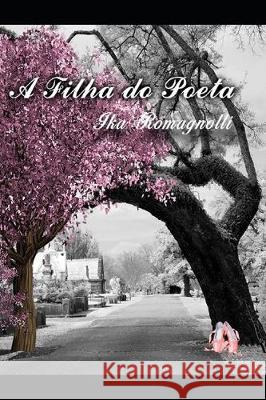 A Filha do Poeta Ika Romagnolli 9788569579113 Amazon Digital Services LLC - KDP Print US