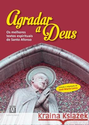 Agradar a Deus Santo Afonso 9788572004749