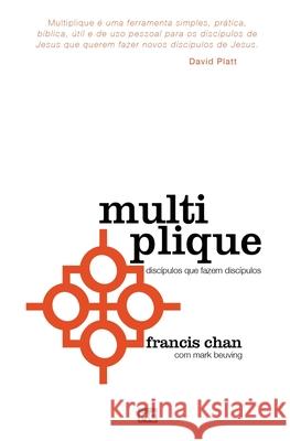 Multiplique: Discípulos que fazem discípulos Francis Chan, Mark Beuving 9788573259858 Editora Mundo Cristao