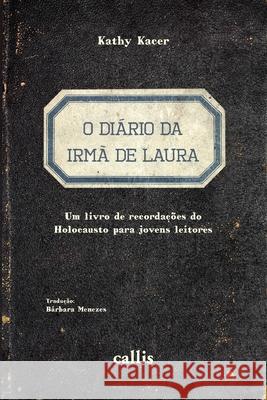 O Diário da Irmã de Laura Kathy Kacer 9788574169491 Callis Editora Ltda.