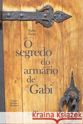 O Segredo do Armário de Gabi Kacer, Kathy 9788574169514 Callis Editora Ltda.