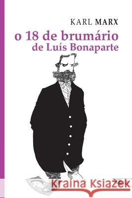 O 18 de brumário de Luís Bonaparte Karl Marx 9788575591710 Boitempo Editorial