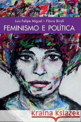 Feminismo e política Luis Felipe Miguel 9788575593967 Boitempo Editorial