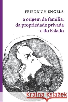 A origem da família, da propriedade privada e do Estado Friedrich Engels 9788575596821 Boitempo Editorial