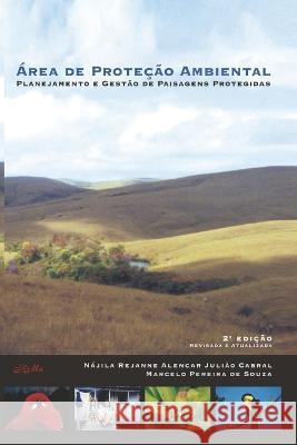 Area de Protecao Ambiental: Planejamento e Gestao de Paisagens Protegidas Marcelo Pereira de Souza Najila Rejanne Alencar Juliao Cabral  9788576560425 Rima Editora