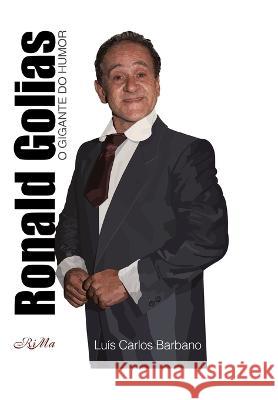 Ronald Golias: O gigante do humor Luís Carlos Barbano 9788576563129