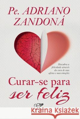 Curar-se para ser feliz Zandon 9788576777595 Buobooks