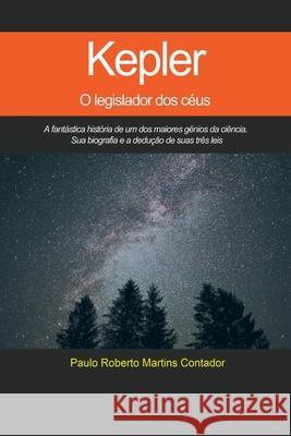 Kepler, O Legislador Dos C?us Contador Paulo 9788578611804 Clube de Autores
