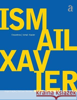 Ismail Xavier - Encontros Ismail Xavier 9788579200076