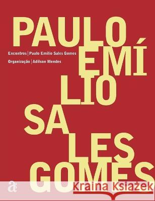 Paulo Emilio Sales Gomes - Encontros Paulo Emilio Gomes 9788579201400