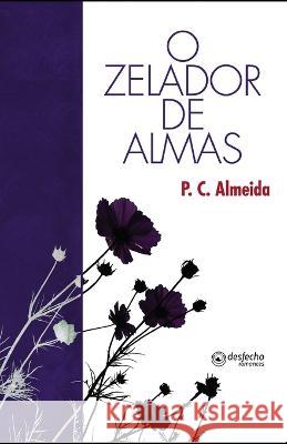 O Zelador de Almas Paulo Cesar Almeida 9788579616426