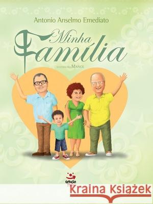 Minha Família Antônio Anselmo Emediato 9788581301655 Geracao Editorial