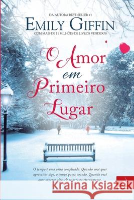 O Amor em Primeiro Lugar Emily Giffin 9788581634548 Editora Novo Conceito