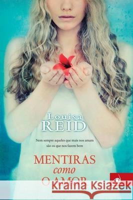 Mentiras como o Amor Louisa Reid 9788581636986 Buobooks