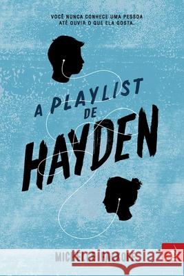 A Playlist de Hayden Michelle Falkoff 9788581637044 Editora Novo Conceito