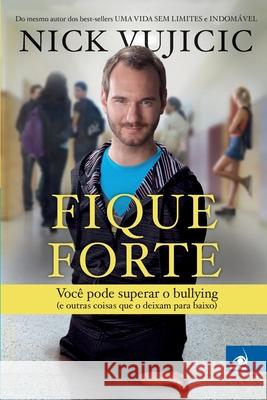 Fique Forte Nick Vujicic 9788581637747 Buobooks