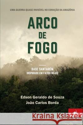 Arco de Fogo Edson Geraldo de Souza 9788581638768 Editora Novo Conceito