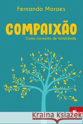 Compaixão Fernando Moraes 9788581639048