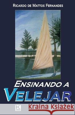 Ensinando a velejar Fernandes, Ricardo De Mattos 9788581801162