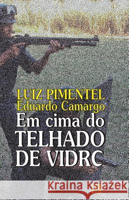 Em cima do telhado de vidro Camargo, Eduardo 9788581802244 Kbr