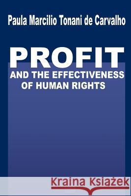 Profit and the Effectiveness of Human Rights Paula M. Tonani De Carvalho Amanda Morris 9788581802459