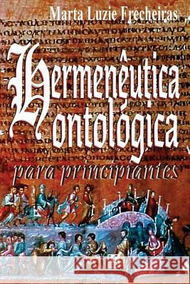 Hermenêutica ontológica para principiantes Frecheiras, Marta Luzie 9788581803999 Kbr
