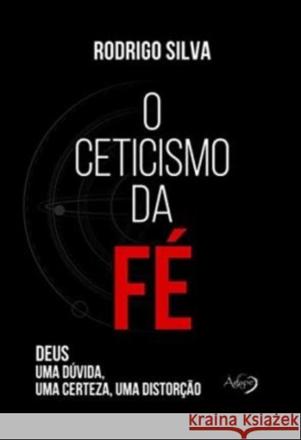 O Ceticismo Da Fe Rodrigo Silva 9788582162071 Novo Seculo Editora