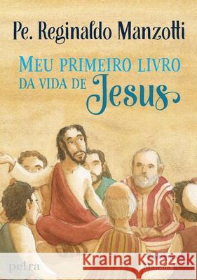 Meu primeiro livro da vida de Padre Reginaldo Manzotti 9788582781036