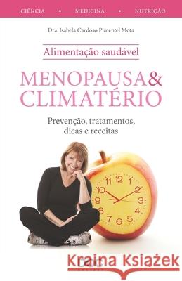 Menopausa E Climatério: Prevenção, Tratamentos, Dicas E Receitas Cardoso, Isabela 9788584000791