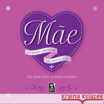 Mãe, o maior presente da nossa vida Vários Autores 9788584840021 Geracao Editorial