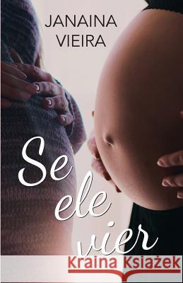 Se ele vier... de Mattos, Clair 9788585366032 Janaina Vieira