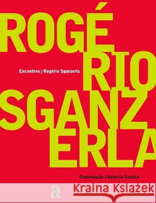 Rog?rio Sganzerla - Encontros Rog?rio Sganzerla 9788588338852 Azougue Press