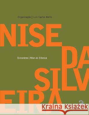 Nise da Silveira - Encontros Nise Da Silveira 9788588338999