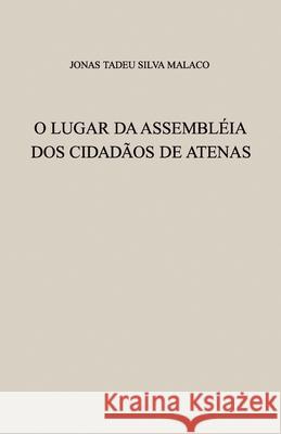 O Lugar Da Assembléia DOS Cidadãos de Atenas Foz, Alice 9788590274124 Alice Foz