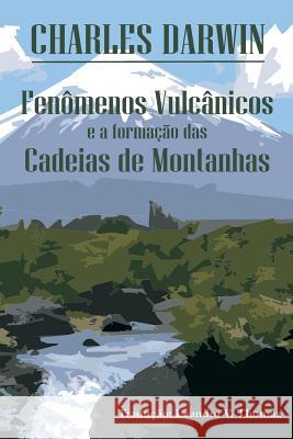 Fenômenos vulcânicos e a formação das Cadeias de Montanhas Thomaz, Leandro V. 9788592017729 Leandro Vasconcelos Thomaz