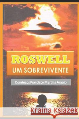 ROSWELL Um Sobrevivente Araújo, Domingos Francisco Martins 9788592031329