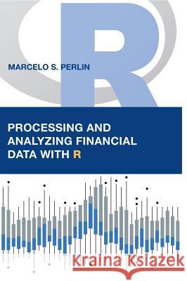 Processing and Analyzing Financial Data with R Marcelo S Perlin 9788592243555 Msperlin