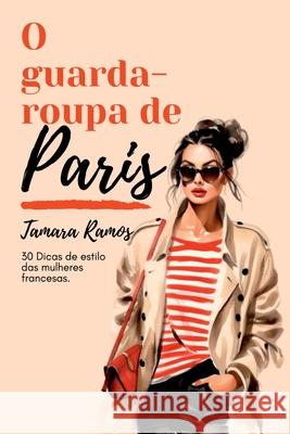 O Guarda-roupa De Paris Ramos Tamara 9788592421007 Clube de Autores