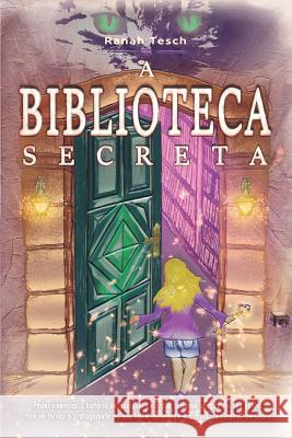 A Biblioteca Secreta Ranah Tesch 9788592457822 Rosane Tesch de Oliveira