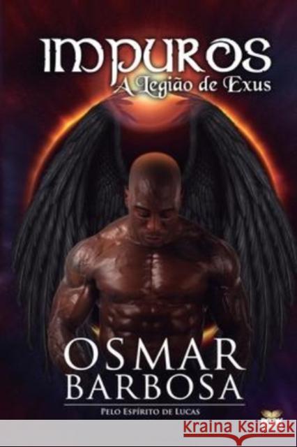 Impuros - A Legiao de Exus Osmar Barbosa 9788592620394